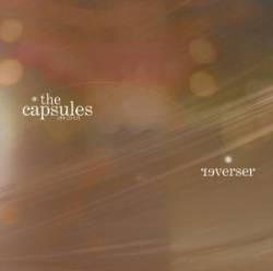 The Capsules : Reverser